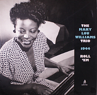 The Mary Lou Williams Trio - 1944 - Roll 'Em